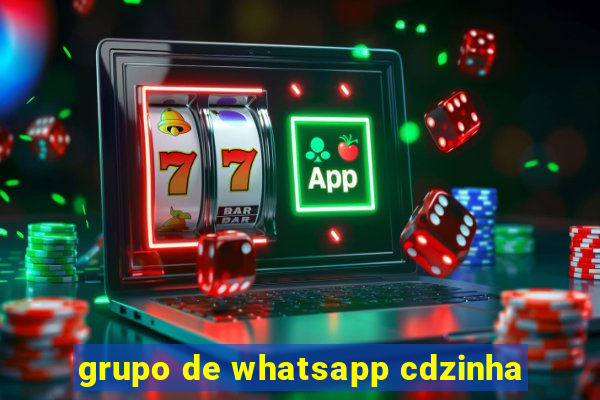 grupo de whatsapp cdzinha